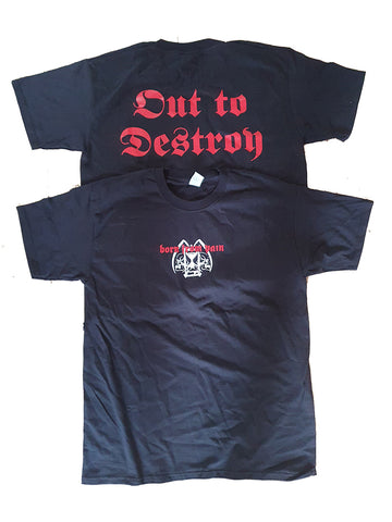 BORN FROM PAIN - OUT TO DESTROY Shirt