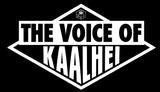 THE VOICE OF KAALHEI Shirt